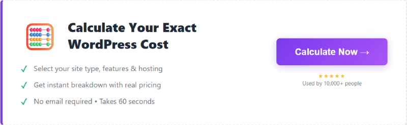 wordpress-cost-calculator-inline-banner.webp
Alt: WordPress cost calculator banner with features checklist showing instant pricing breakdown, site type selection, and free estimate in 60 seconds
